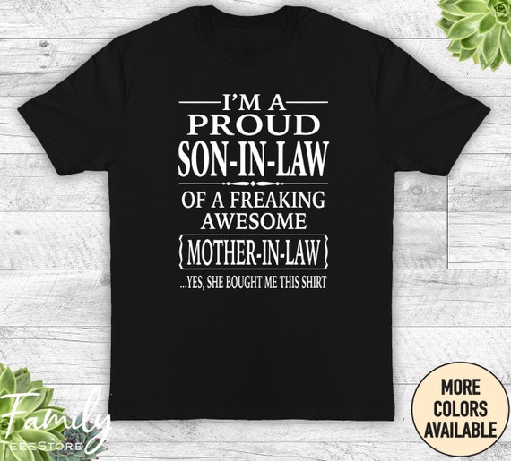 I'm A Proud Son In Law Of A Freaking Awesome Mother In Law I'm A Proud Son In Law Of A Freaking Awesome Mother In Law