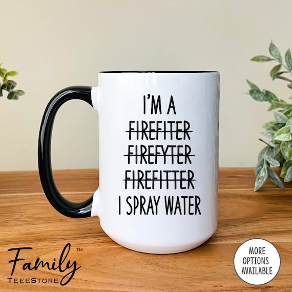 I'm A Firefighter Coffee Mug, Funny Firefighter Mug, Firefighter Gift, Gift For Firefighter