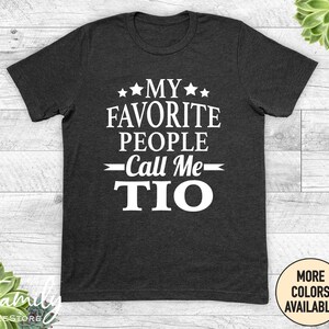 My Favorite People Call Me Tio  Unisex Shirt, Tio Shirt, Funny Tio Gift, Father&#39;s Day Gift