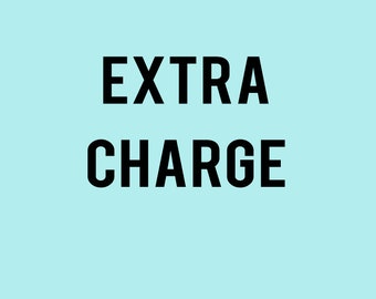 Additional  Charge - Change For Additional Names - Extra Charge