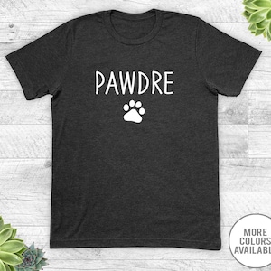 Pawdre - Unisex T-Shirt - Dog Dad Shirt - Funny Dog Dad Gift - Gifts For Dog Dad - Gifts For Him