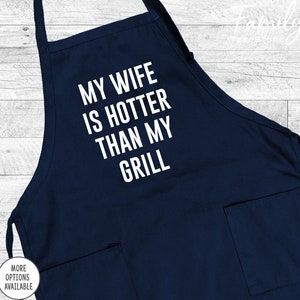 My Wife Is Hotter Than My Grill, Grill Apron, Funny Husband Apron, Gift For Him, Funny Gift For Him