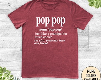 Pop Pop Just Like A Grandpa But Much Cooler Unisex Shirt - Pop Pop Shirt - Pop Pop Gift - Father's Day Gift