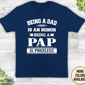 Being A Dad Is An Honor Being A Pap Is Priceless, Unisex Shirt, Pap Shirt, Pap Gift, Father's Day Gift