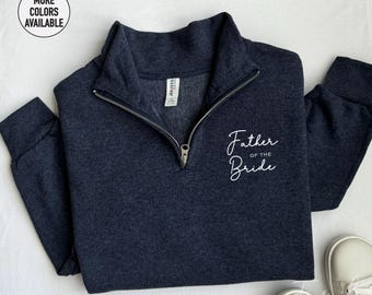 Father Of The Bride Quarter Zip Sweatshirt, Father Of The Groom Sweater, Bride's Dad Gift, Wedding Gift, Gift For Dad
