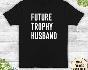 Mens Best Fiance Gifts Future Trophy Husband To Be Men Tee Shirts Mens Best Fiance Gifts Future Trophy Husband To Be Men Tee Shirts