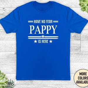 Have No Fear Pappy Is Here Unisex Shirt, Pappy Shirt, Gift For Pappy, Father&#39;s Day Gift