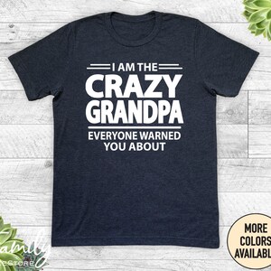 I&#39;m The Crazy Grandpa Everyone Warned You About - Unisex Shirt - Grandpa Shirt - Grandpa Gift