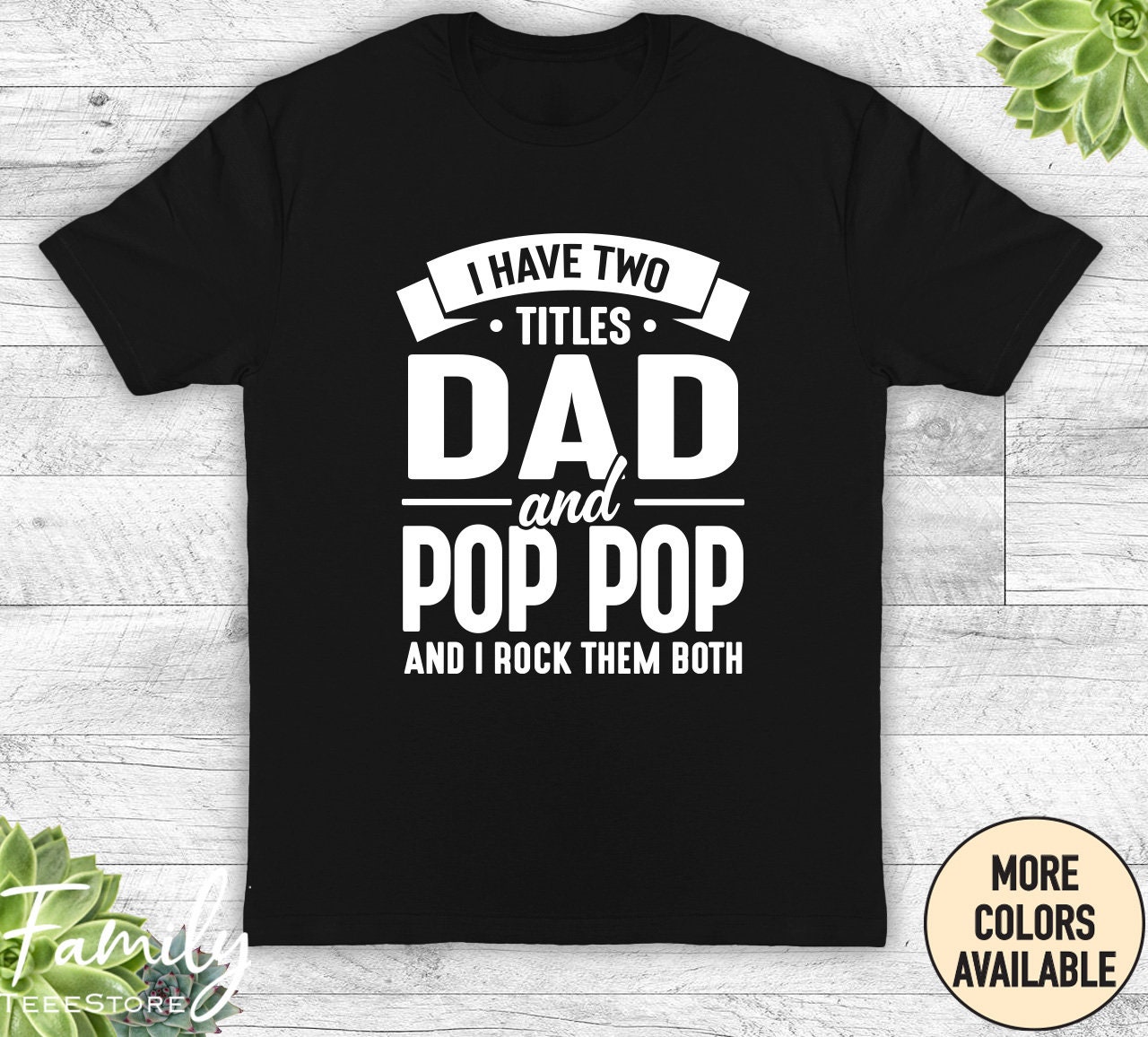 Mens I Have Two Titles Dad And Pop-Pop And I Rock Them Both Shirt Mens I Have Two Titles Dad And Pop-Pop And I Rock Them Both Shirt