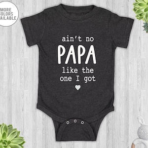 Ain&#39;t No Papa Like The One I Got  Baby Bodysuit  Papa Baby Gift Funny Baby Gift