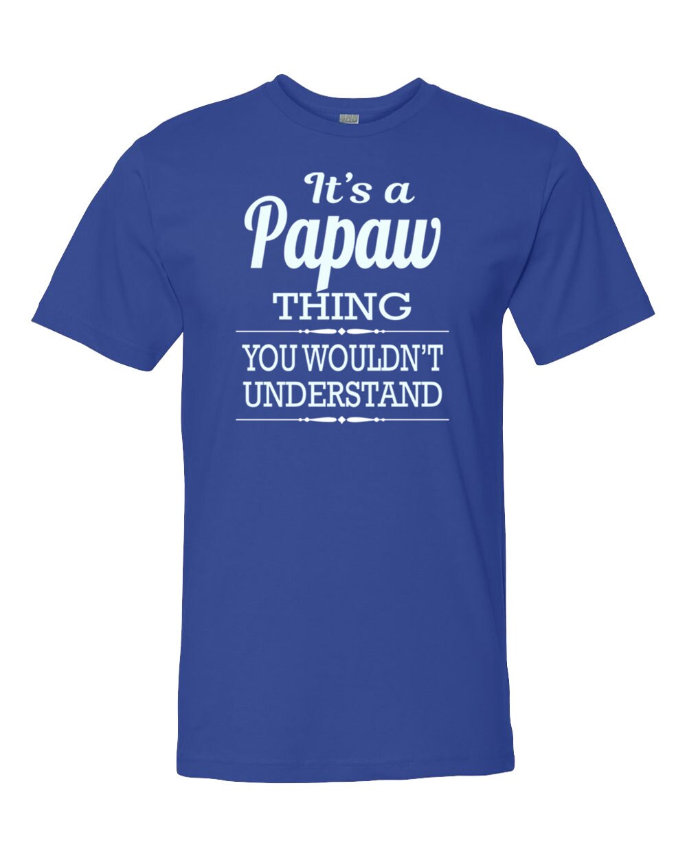 It's A Papaw Thing You Wouldn't Understand Unisex | Etsy