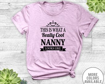 This Is What A Really Cool Nanny Looks Like - Unisex T-Shirt - Nanny Shirt - Nanny Gift