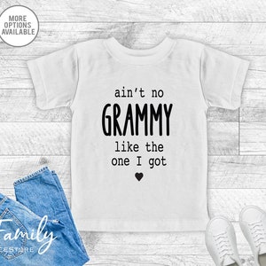 Ain't No Grammy  Like The One I Got - T-Shirt - Funny Grandchild Shirt - Funny Gift From Grammy