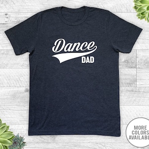 Dance Dad - Unisex T-Shirt - Dance Dad Shirt - Dance Dad Gift - Gifts For Dance Dad