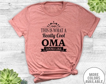 This Is What A Really Cool Oma Looks Like - Unisex T-Shirt - Oma Shirt - Oma Gift
