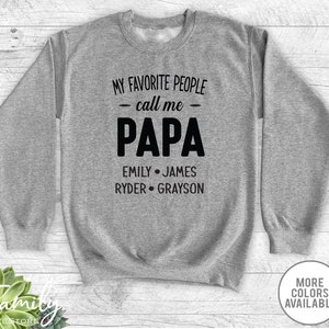 My Favorite People Call Me... - Unisex Crewneck Sweatshirt - Personalized Papa Sweatshirt With Grandkids Names - Papa Sweatshirt