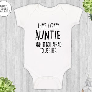 I Have A Crazy Auntie... - Baby Bodysuit - Funny Baby Onesie - Funny Gift From Auntie