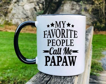 My Favorite People Call Me Papaw - Mug - Papaw Gift - Papaw Mug - Gifts For Papaw
