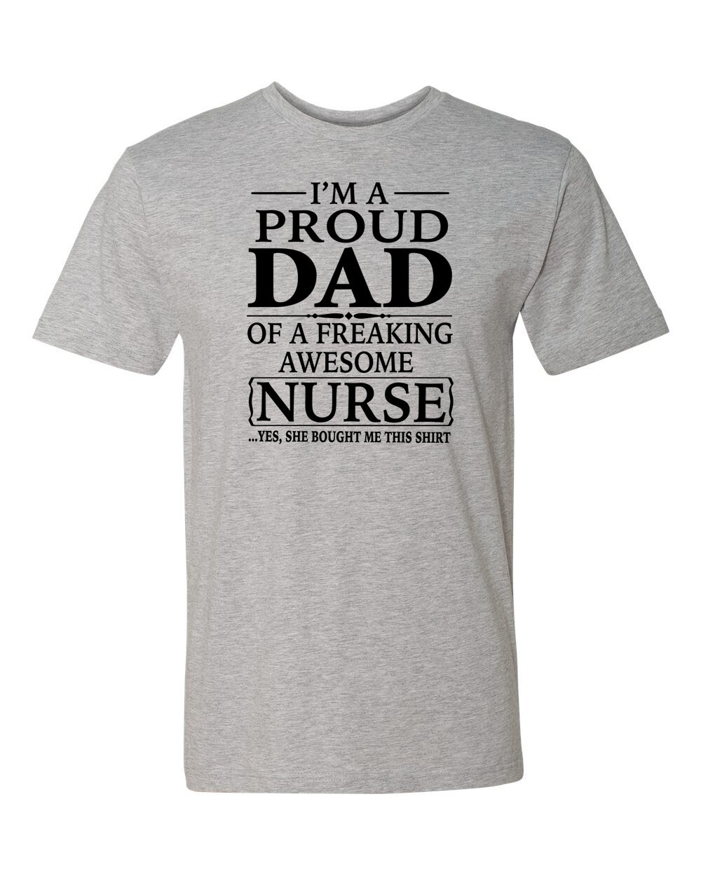 I'm A Proud Dad of A Freaking Awesome Nurse Unisex Shirt - Etsy