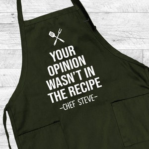 Your Opinion Wasn't In The Recipe Your Chef's Name - Personalized Grill Apron - BBQ Apron - Gifts For Him - Funny Gift - Funny Apron