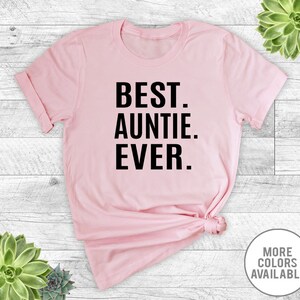Best Auntie Ever - Unisex T-Shirt - Auntie Shirt - Auntie Gift