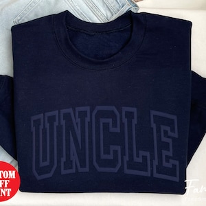 Uncle Sweatshirt, Embossed Uncle Sweatshirt, Puff Print Uncle Sweatshirt, Gift For New Uncle, Father's Day Gift image 1