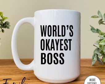 World's Okayest Boss Coffee Mug, Funny Boss Gift, Funny Boss Mug