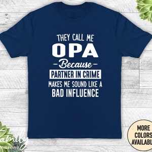 They Call Me Opa Because Partner In Crime Shirt They Call Me Opa Because Partner In Crime Shirt