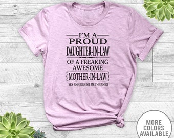 I'm A Proud Daughter-In-Law Of A Freaking Awesome Mother-In-Law... - Unisex T-Shirt - Daughter-In-Law Shirt - Daughter-In-Law Gift