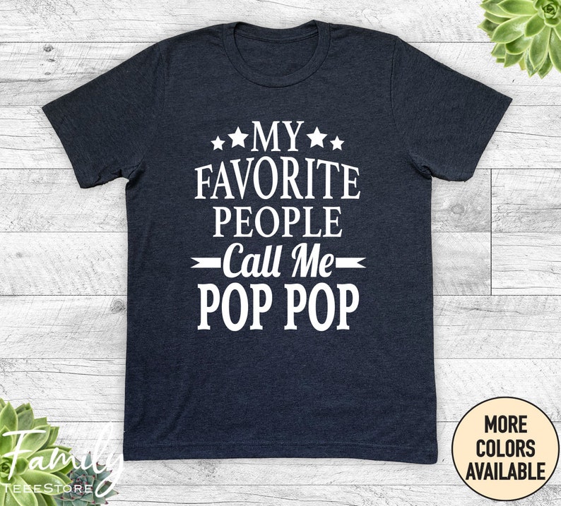 My Favorite People Call Me Pop Pop Unisex Shirt, Pop Pop Shirt, Pop Pop Gift, Father's Day Gift Heather Navy