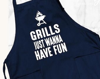 Grills Just Wanna Have Fun, Grilling Apron, Funny Cooking Apron, Father's Day Gift