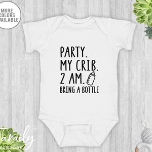 Party My Crib - Baby Bodysuit -  Funny Baby Bodysuit - Funny Newborn  Gift