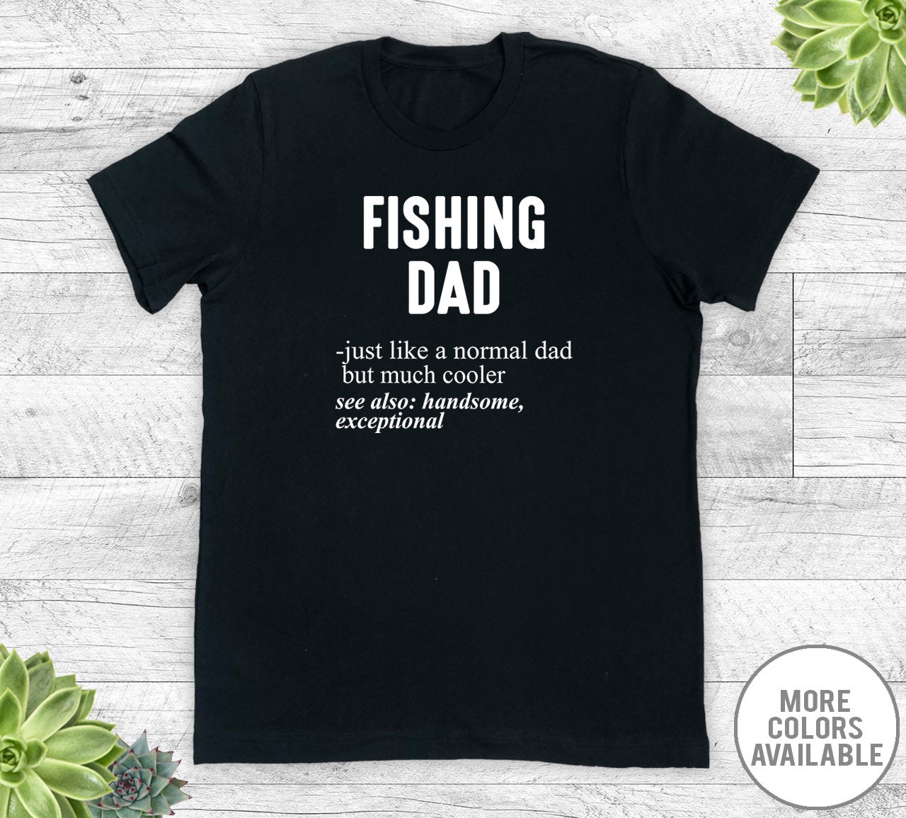 Fishing Dad Just Like A Normal Dad Unisex T-shirt Fishing Dad Shirt  Fishing Dad Gift 