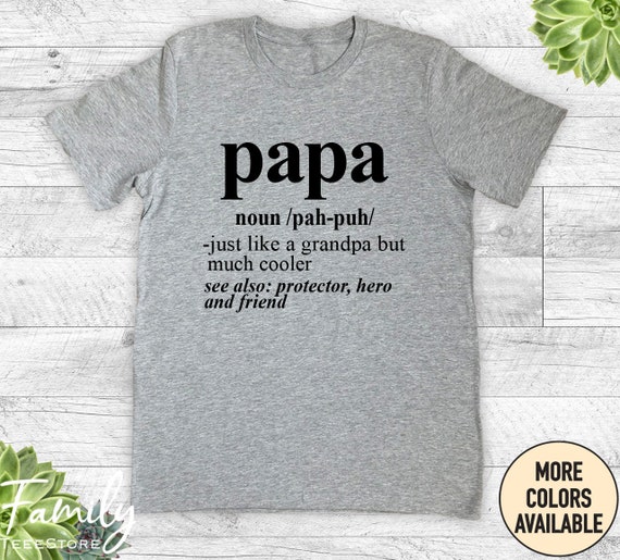 PAPA like a Grandpa ONLY COOLER Father's Day Papa Definition T-Shirt