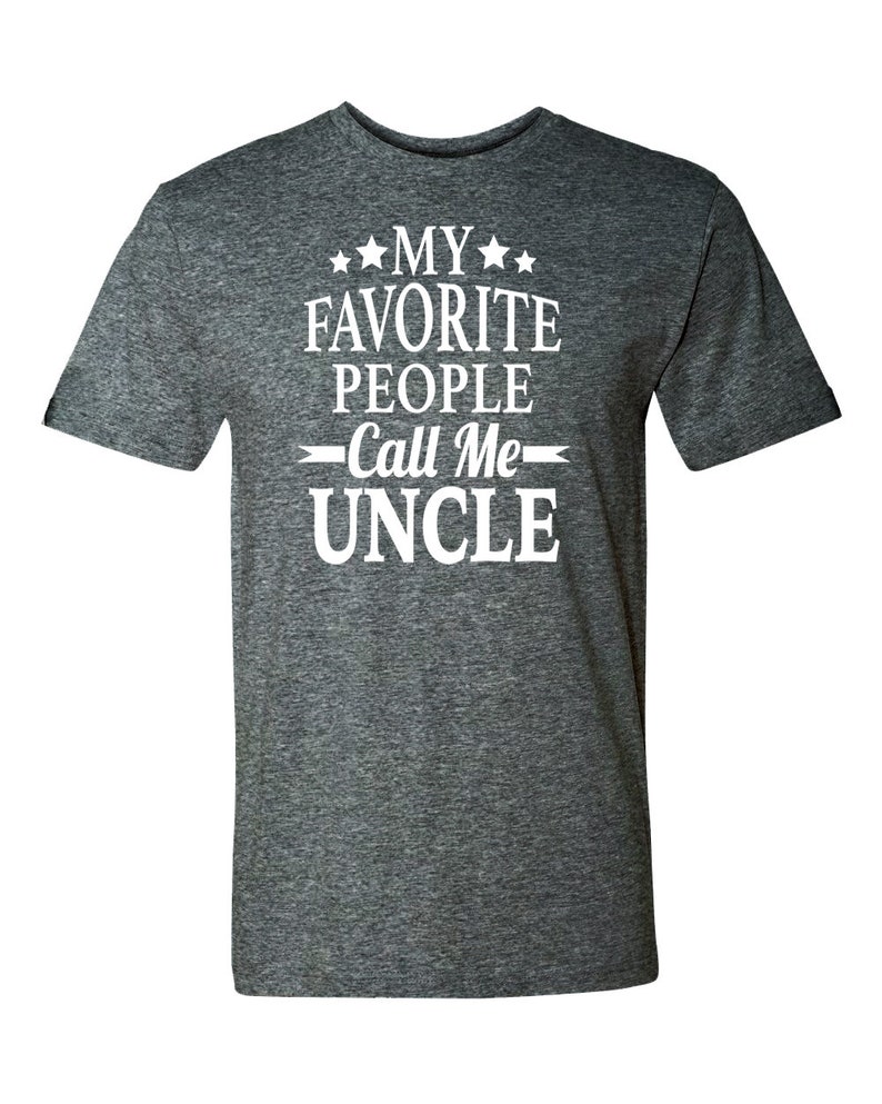 My Favorite People Call Me Uncle Unisex Shirt Uncle Shirt | Etsy