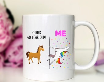 Other 40 Year Olds - Me  Unicorn Birthday Mug  40th Birthday Gift  40th Birthday Mug  Funny Birthday Gift