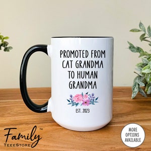 Promoted From Cat Grandma To Human Grandma Est. 2023 Coffee Mug, Grandma To Be Mug, Funny Pregnancy Reveal Gift