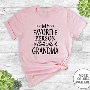 My Favorite Person Calls Me Grandma - Unisex T-Shirt - Grandma Shirt - Grandma Gift