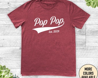 Pop Pop Est. Year  Unisex Shirt, Pop Pop Shirt, Pop Pop Gift, Pop Pop To Be, New Pop Pop, Pregnancy Reveal Gift