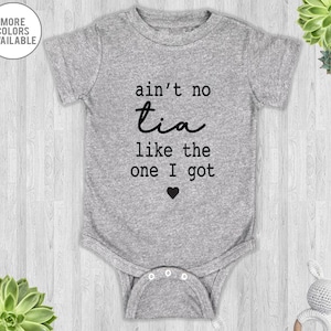 Ain&#39;t No Tia Like The One I Got - Baby Bodysuit - Tia Baby Bodysuit - New Tia Gift