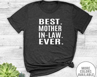Best Mother-In-Law Ever - Unisex T-Shirt - Mother-In-Law Shirt - Mother-In-Law Gift