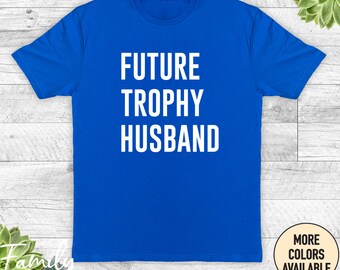 Mens Best Fiance Gifts Future Trophy Husband To Be Men Tee Shirts Mens Best Fiance Gifts Future Trophy Husband To Be Men Tee Shirts