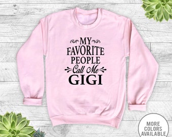 Mis personas favoritas me llaman Gigi - Sudadera unisex de cuello redondo - Sudadera Gigi - Regalo para Gigi