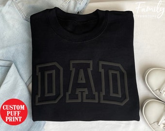 Dad Sweatshirt, Embossed Dad Sweatshirt, Puff Print Dad Sweatshirt, Gift For New Dad, DadChristmas Gift, Father's Day Gift