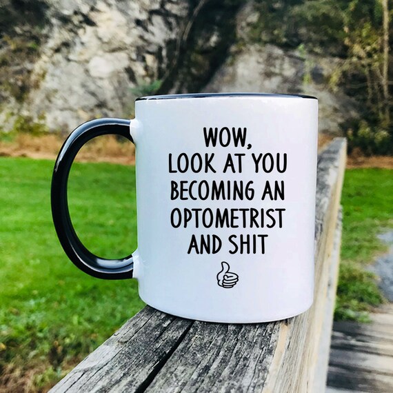 Optometrist Mug - 11oz Look At You Becoming An Optometrist.. Wow Optometrist Mug - 11oz Look At You Becoming An Optometrist.. Wow