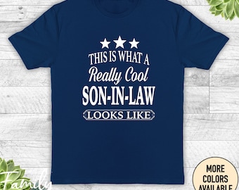 This Is What A Really Cool Son-In-Law Looks Like, Unisex Shirt, Son-In-Law Shirt, New Son-In-Law Gift, Gift From Mother-In-Law
