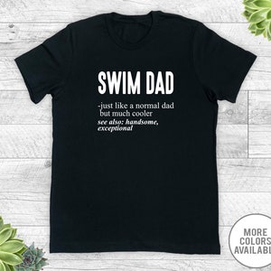 Swim Dad Just Like A Normal Dad... - Unisex T-Shirt - Swim Dad Shirt - Swim Dad Gift