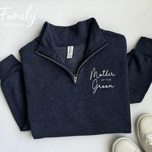 Mother Of The Groom Quarter Zip Sweatshirt, Groom's Mom Sweater, Gift From the Bride