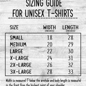 May include: Sizing guide for unisex t-shirts with measurements in inches for width and length. Sizes include small, medium, large, x-large, 2x-large, and 3x-large.