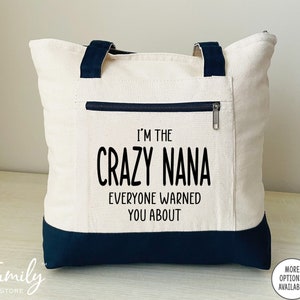 I'm The Crazy Nana Everyone Warned You About - Zippered Tote Bag - Nana Tote Bag - Personalized Tote Bag - Two Tone Bag - Nana Gift